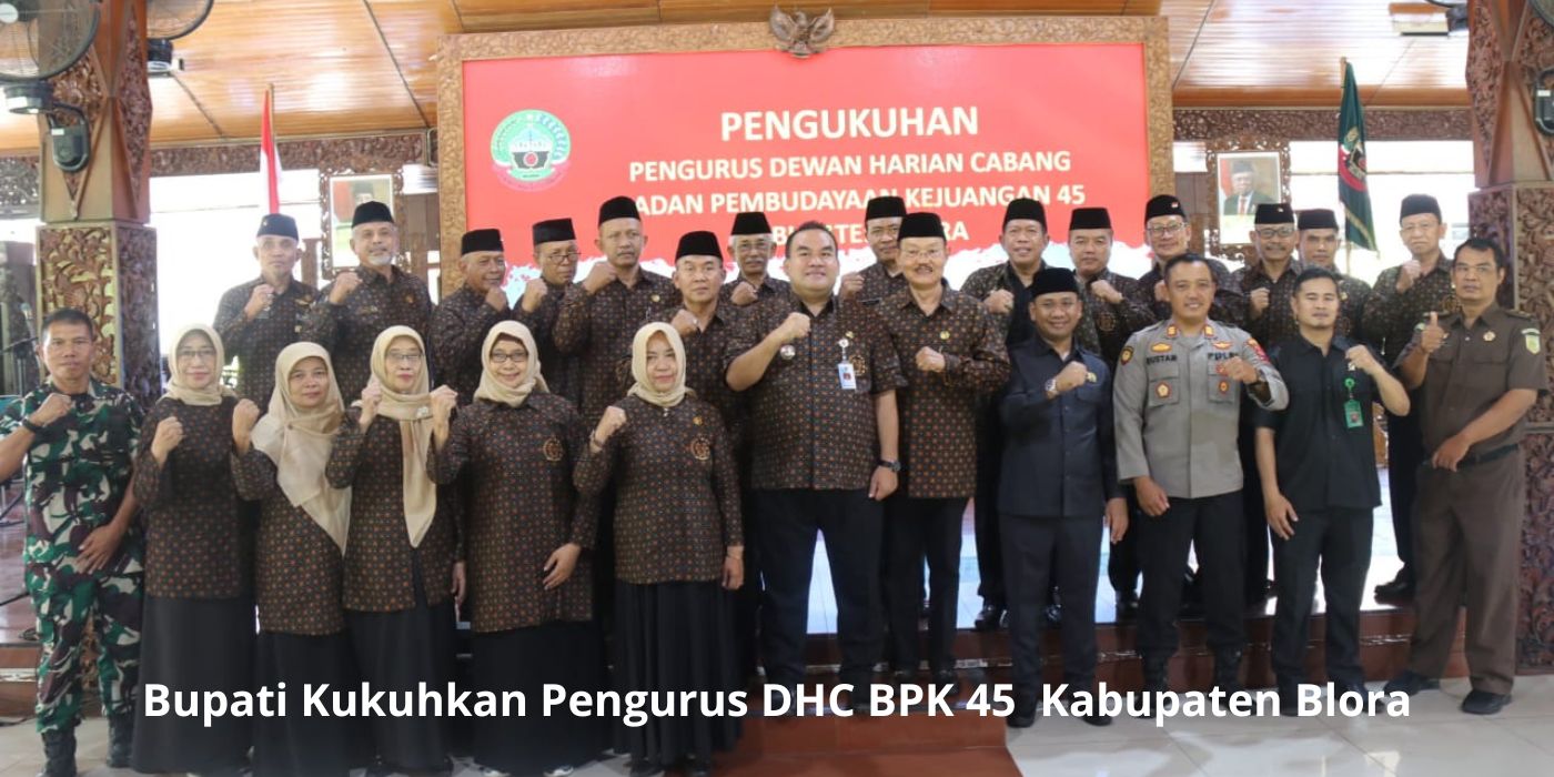 Bupati Kukuhkan Pengurus DHC BPK 45 Kabupaten Blora