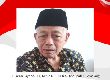 H. Luruh Sayono, SH., ketua DHC BPK 45 Kabupaten Pemalang