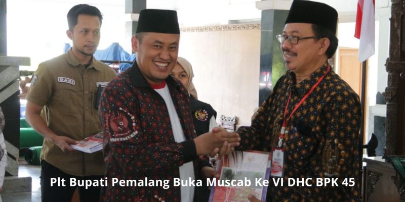 Plt Bupati Pemalang Buka Muscab Ke VI DHC BPK 45